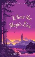 Where the Magic Lies: Perils of Portia Saga #1