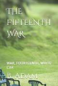 The Fifteenth War: War, Fourteenth, White Car