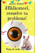 ?Hikikomori, resuelve tu problema!