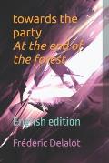 towards the party At the end of the forest: English edition