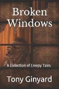 Broken Windows: A Collection of Creepy Tales