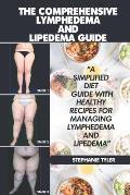 The Comprehensive Lymphedema and Lipedema Guide: The Comprehensive Lymphedema and Lipedema Guide