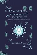 Monkeypox a Public Health Emergency: Monkeypox Breakout; What You Should Know