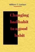 Changing bad habit to a good habit