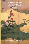 Haikus Inspired by SEI ShŌnagon's Makura No SŌshi Volume I