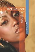 Esther: That Bad Chick