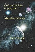 God would like to play dice with the Universe: The Cause and Effects of Quantum Gravity