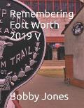 Remembering Fort Worth 2019 V