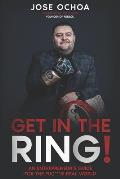 Get in the Ring: An Entrepreneur?s Guide for the F*****g Real World