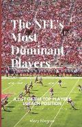 NFLs Most Dominant Players: A List of the Top Players in Each Position