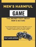 Men's Harmful Game: The secrets fact about men's nature