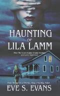 The Haunting of Lila Lamm: A Paranormal Psychological Thriller