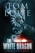 The White Dragon: A Sean O'Brien Novel