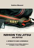 Nihon Tai Jitsu Ju Jutsu: L'Eredit? dei Samurai