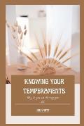 Knowing Your Temperaments: Why do you act the way you do?