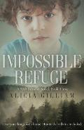 Impossible Refuge: A Seth Browne Novel, Book Three