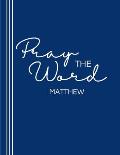 Pray the Word: Matthew