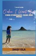 O'ahu I Want You: Your Itinerary, Food and More
