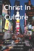 Christ in Culture: A biblical look at today's hottest issues