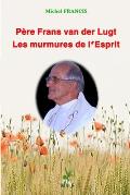 P?re Frans van der Lugt les murmures de l'Esprit