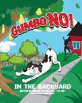 Gumbo NO!: In the Backyard