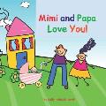 Mimi and Papa Love You!: baby girl version