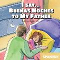 I Say... Buenas Noches to My Father: Spanish