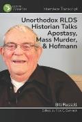 Unorthodox RLDS Historian Talks Apostasy, Mass Murder, & Hofmann: Interview with Bill Russell