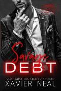 Savage Debt: A Marriage of Convenience Dark Mafia Romance: A Savage Bloodline Crossover