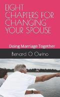 Eight Chapters for Changing Your Spouse: Doing Marriage Together