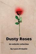 Dusty Roses: An Eclectic Collection