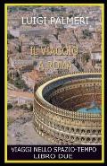 Il Viaggio a Roma: Viaggi Nello Spazio-Tempo - Libro Due-