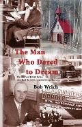 The Man Who Dared to Dream: The Story of Julian Reiss, who had the faith to make things happen
