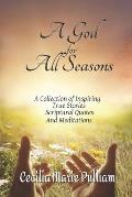 A God for All Seasons: A Collection of Inspiring True Stories, Scriptural Quotes and Meditations