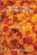 Lost Among The Marigolds: A Diary of India