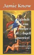 Michele il Gran Principe e gli Angeli guerrieri: il culto micaelico dalle origini