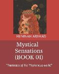 Mystical Sensations Series: Shocking truths, peculiar sentiments