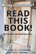 Hiring a Contractor? READ THIS BOOK ! Written by a Tradesman for Every Customer.