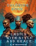 Ladies With Style and Grace: Coloring Book