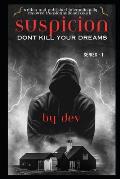 Suspicion: Dont Kill Your Dreams Series 1