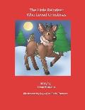 The Little Reindeer Who Loved Christmas: Story by Dean Romano