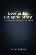 The Leonardo DiCaprio Story: A Testament to Perseverance and Passion
