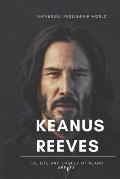 Keanu Reeves: The Life and Career of Keanu Reeves