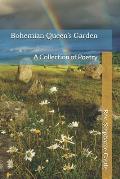 Bohemian Queen's Garden: A Collection of Poetry