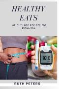 Healthy Eats: Weight Loss Recipes For Diabetics