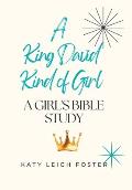 A King David Kind of Girl: A Girl's Bible Study