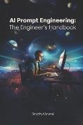 AI Prompt Engineering: The Engineer's Handbook