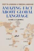 Amazing Fact about Global Language: Steps to Learning Foreign Language
