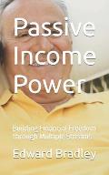 Passive Income Power: Building Financial Freedom through Multiple Streams