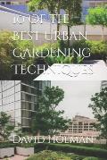 10 Of The Best Urban Gardening Techniques